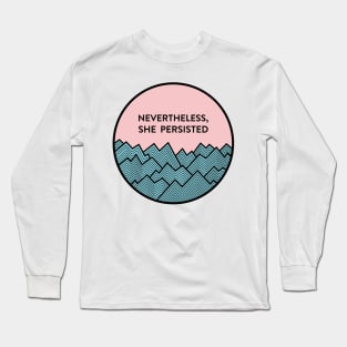 Nevertheless, she persisted Long Sleeve T-Shirt